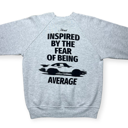 Inspired by the fear of being average Heat Street Merch crewneck sweatshirt  (L)
