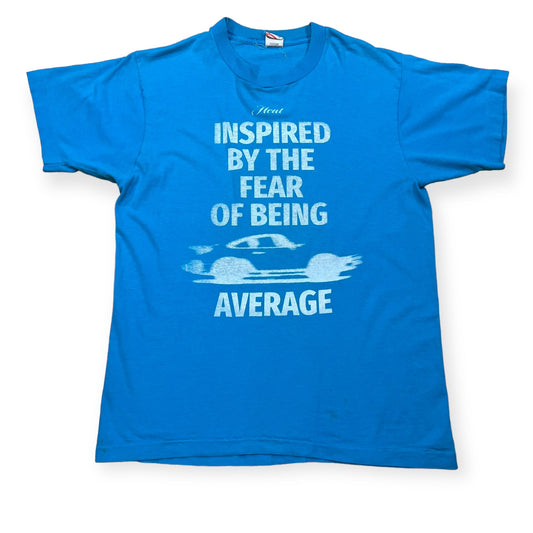 Inspired by the fear of being average Heat Street Merch tee (L)