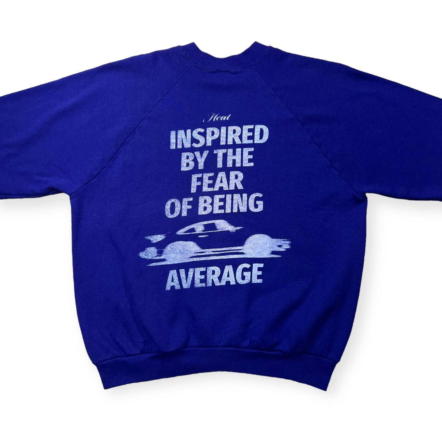 Inspired by the fear of being average Heat Street Merch crewneck sweatshirt (XL)