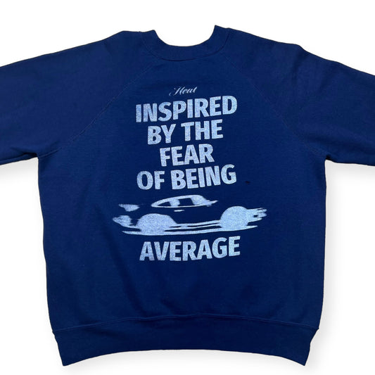 Inspired by the fear of being average Heat Street Merch crewneck sweatshirt (L)