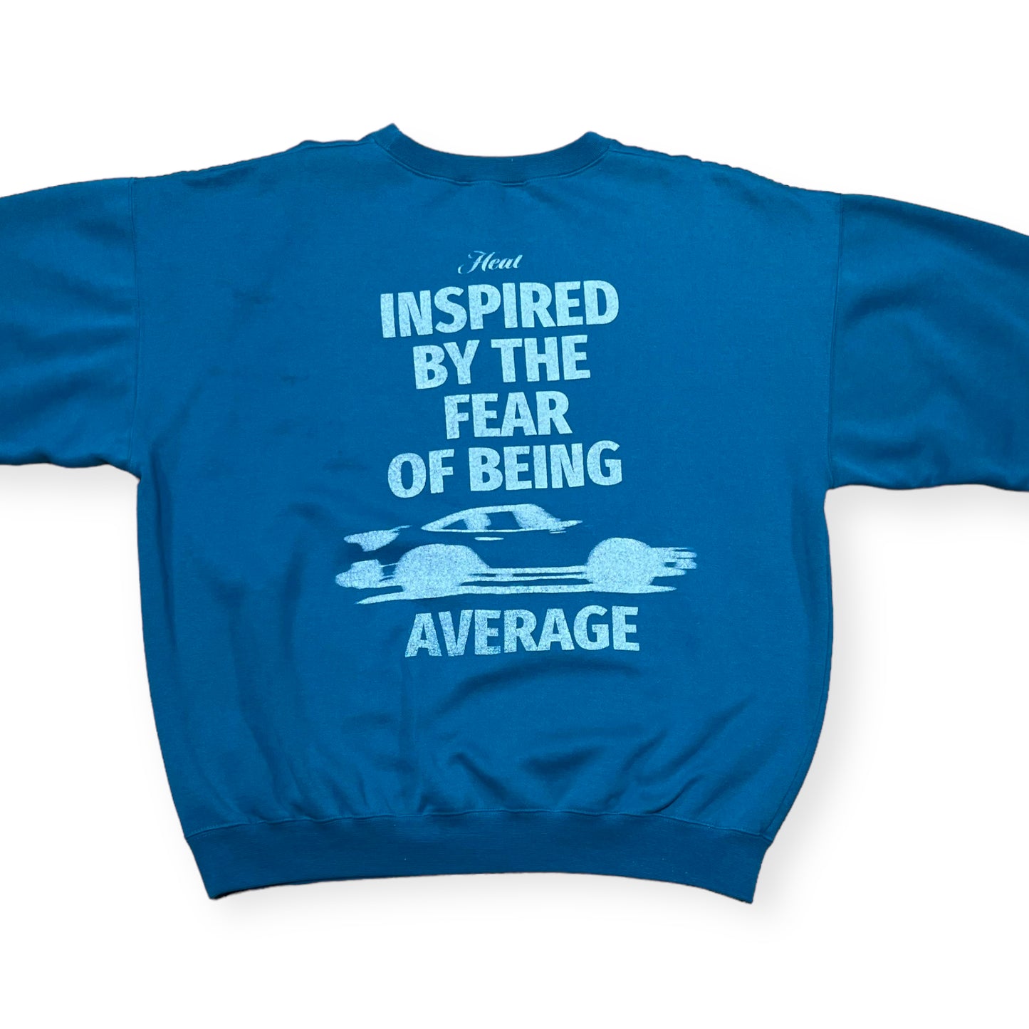 Inspired by the fear of being average Heat merch crewneck sweatshirt (M)