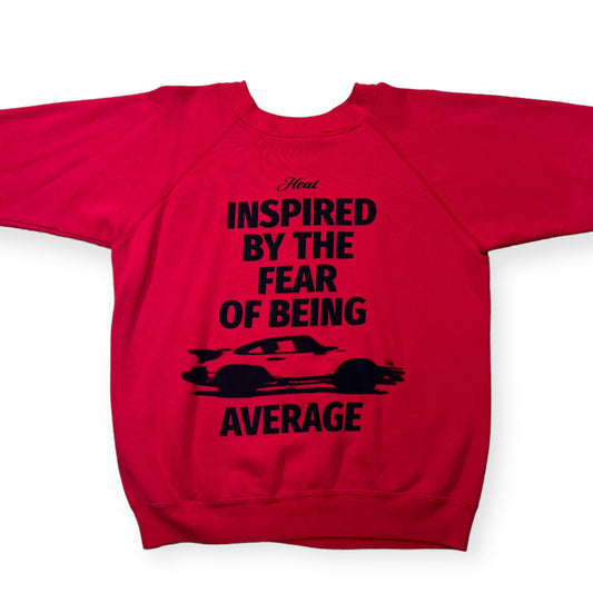 Inspired by the fear of being average Heat Street Merch crewneck sweatshirt (L)