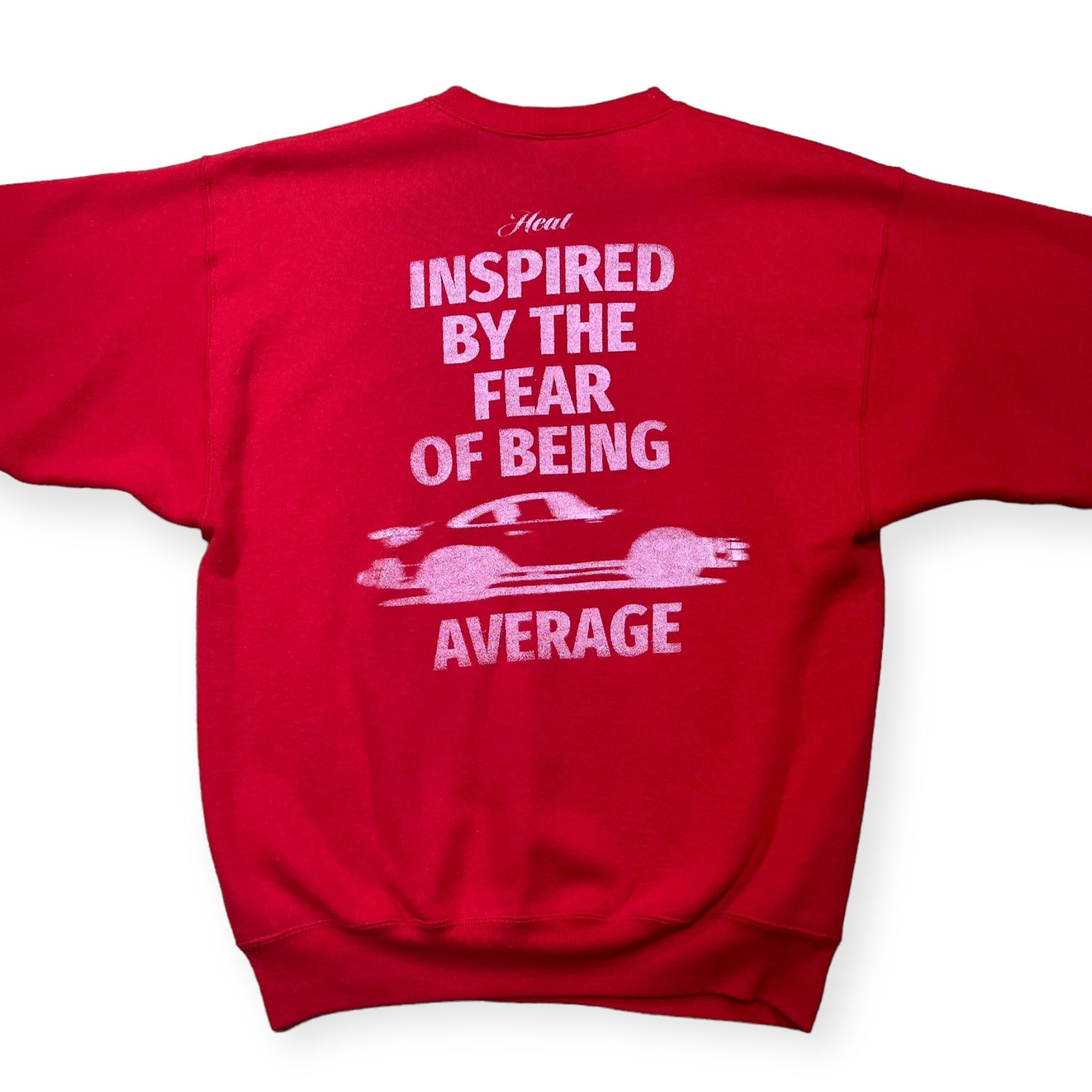 Inspired by the fear of being average Heat Street Merch crewneck sweatshirt  (M)